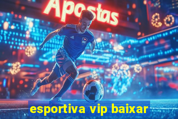 esportiva vip baixar